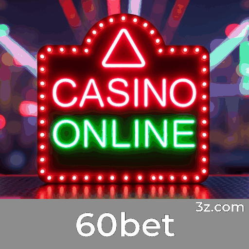 60bet: O Topo das Apostas Online e Cassino